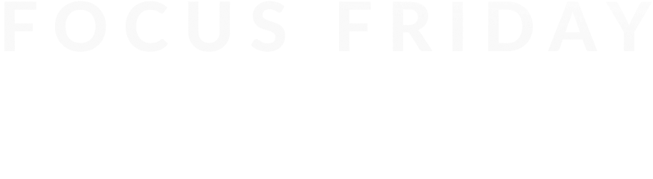 FOCUS FRIDAY up to 60% OFF