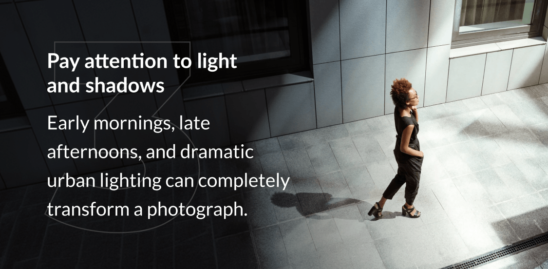 Pay attention to light and shadows